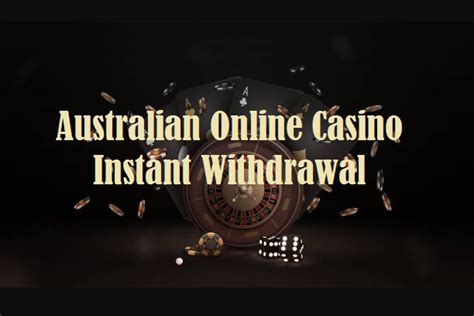  australian online casino instant withdrawal